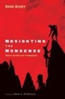 Doug Bixby, Douglas J. Bixby - Navigating the Nonsense