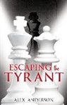 Alex Anderson - Escaping the Tyrant