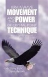 Cody "Flying Eagle" Templeton, Cody Flying Eagle Templeton - Brainwave Movement and The Power of Crystal Point Technique