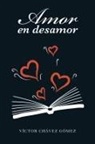 Victor Chavez Gomez, Víctor Chávez Gómez - Amor En Desamor