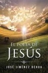 Jose Jimenez Ochoa, José Jiménez Ochoa - El poeta de Jesús