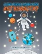 Fidel Angel Rijos Rodriguez, Fidel Angel Rijos Rodríguez - ¿Cómo puedo llegar a ser astronauta?