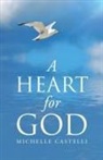 Michelle Castelli - A Heart for God