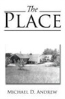 Michael D. Andrew - The Place