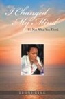Eboni King - I Changed My Mind: It's Not What You Think