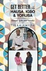 Yinka Amuda - Get Better in Hausa, Igbo & Yoruba