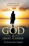 Loraine and John Gibson - God the Great Planner
