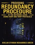 Khelan Othman Mohammed Ameen - Providing Redundancy Procedure at the Network Layer Using Hsrp and Vrrp Protocols