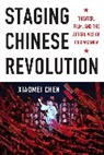 Xiaomei Chen, Chen Xiaomei - Staging Chinese Revolution