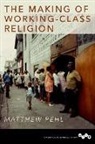 Matthew Pehl - Making of Working-Class Religion