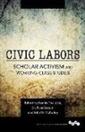 Dennis A. Deslippe, Dennis A. Fure-Slocum Deslippe, John W. McKerley, Dennis A. Deslippe, Eric Fure-Slocum, John W. McKerley - Civic Labors Volume 1