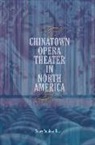 Nancy Yunhwa Rao - Chinatown Opera Theater in North America
