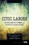 Dennis A. Deslippe, Dennis A. Fure-Slocum Deslippe, John W. McKerley, Dennis A. Deslippe, Eric Fure-Slocum, John W. McKerley - Civic Labors Volume 1