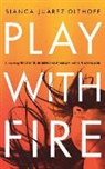 Bianca Juarez Olthoff, Bianca Juarez Olthoff - Play with Fire: Discovering Fierce Faith, Unquenchable Passion, and a Life-Giving God (Hörbuch)