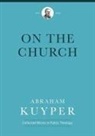 Abraham Kuyper, Ad de Bruijne - On the Church