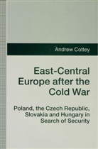 A Cottey, A. Cottey, Andrew Cottey - East-Central Europe after the Cold War