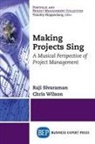Raji Sivaraman, Chris Wilson - Making Projects Sing