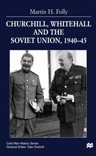 M Folly, M. Folly, Martin H. Folly, S. Folly - Churchill, Whitehall and the Soviet Union, 1940-45