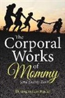 Dr Greg and Lisa Popcak, Popcak, Greg Popcak, Greg And Lisa Popcak, Lisa Popcak - The Corporal Works of Mommy