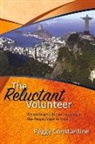 Peggy Constantine - The Reluctant Volunteer: My Unforgettable Journey with the Peace Corps in Brazil Volume 1