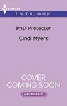 Cindi Myers - Phd Protector