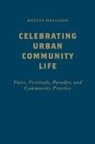 Melvin Delgado - Celebrating Urban Community Life