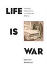 Shannon Woodcock - Life is War