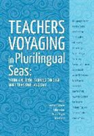 Helen Hedges, Peter J. Keegan, Valerie Podmore - Teachers Voyaging in Pluralingual Seas