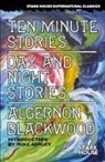 Algernon Blackwood - Ten Minute Stories / Day and Night Stories