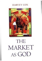 Harvey Cox, Cox Harvey - The Market As God
