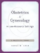 Zulfiqar Ahmed Bhutta, Jai K. Das, Andre B. Lalonde, Suellen Miller, Nawal M. Nour, Nawal M Nour... - Obstetrics and Gynecology in Low-Resource Settings