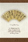 Chang Woei Ong - Li Mengyang, the North-South Divide, and Literati Learning in Ming China