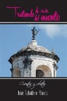 Jose Caballero Blanco - Tratando de Vivir del Cuento: Cuentos y Relatos