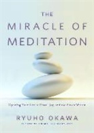 Ryuho Okawa - The Miracle of Meditation: Opening Your Life to Peace, Joy, and the Power Within