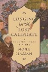 Mona Hassan, Mona F. Hassan, Hassan Mona - Longing for the Lost Caliphate