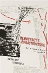 Antina Von Schnitzler, Antina von Schnitzler - Democracy's Infrastructure