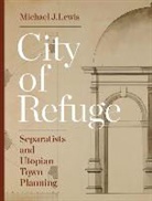 Michael J. Lewis - City of Refuge