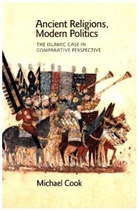 Michael Cook, Michael A Cook, Michael A. Cook - Ancient Religions, Modern Politics
