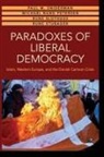 Michael Bang Petersen, Petersen Michael Bang, Rune Slothuus, Slothuus Rune, Paul M. Sniderman, Paul M. Petersen Sniderman... - Paradoxes of Liberal Democracy