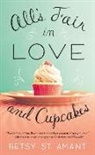 Betsy St Amant, Betsy St. Amant - All's Fair in Love and Cupcakes