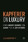 Jean-Noel Kapferer, Jean-Noël Kapferer - Kapferer on Luxury