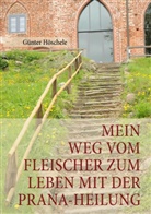 Günter Höschele - Mein Weg vom Fleischer zum Leben mit der Prana-Heilung
