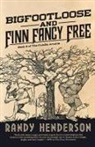 Randy Henderson - Bigfootloose and Finn Fancy Free