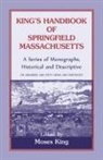 Moses King - King's Handbook of Springfield, Massachusetts-A Series of Monographs, Historical and Descriptive