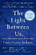 Laura Lynne Jackson,  Jackson Laura Lynne - The Light Between Us - Stories from Heaven. Lessons for the Living.
