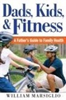 William Marsiglio - Dads, Kids, and Fitness