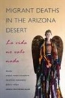 Raquel Rubio-Goldsmith, Raquel (EDT)/ Fernandez Rubio-goldsmith, Celestino Fernandez, Celestino Fernández, Jessie K Finch, Jessie K. Finch... - Migrant Deaths in the Arizona Desert