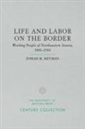 Josiah Heyman, Josiah M. Heyman - Life and Labor on the Border