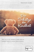 Mathias Jung - Die Schätze der Kindheit