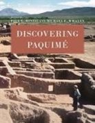 Paul E. (EDT)/ Whalen Minnis, Paul E Minnis, Paul E. Minnis, Michael E Whalen, Michael E. Whalen - Discovering Paquime